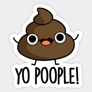 Yo Poople Cute Poop Pun Sticker